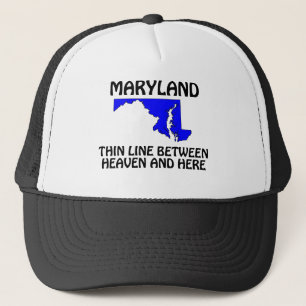 Maryland - Thin Line Between Heaven and Here Trucker Hat