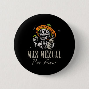 Mas Mezcal Por Favour Funny Cinco De Mayo Bartende 2 Inch Round Button