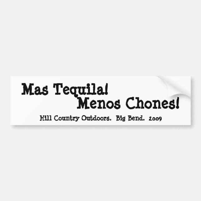 Mas Tequila Menos Chones Bumper Sticker (Front)