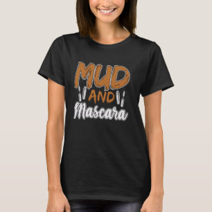 Mascara Mud And Mascara  Ideal for Makeup Artists T-Shirt