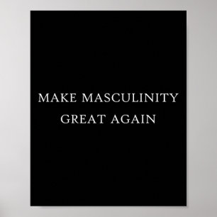 Masculinity Great Again Funny Dad Brother Father G Poster