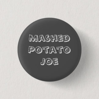 Mashed Potato Joe 1 Inch Round Button