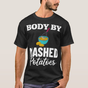 Mashed Potato Recipe Garlic Smashed Potatoes Vegan T-Shirt