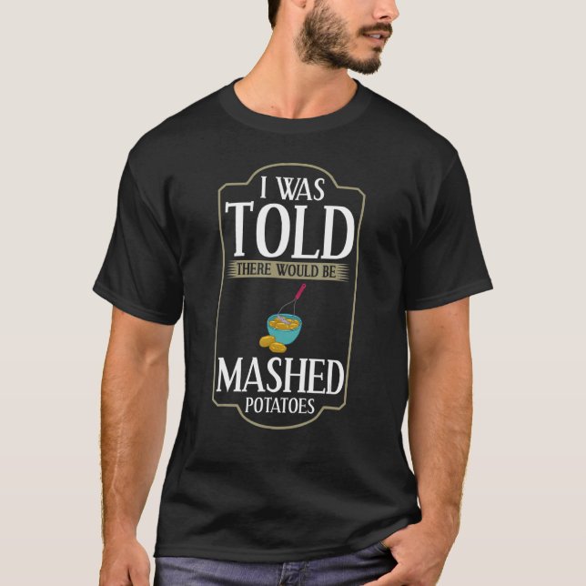 Mashed Potato Recipe Garlic Smashed Potatoes Vegan T-Shirt (Front)