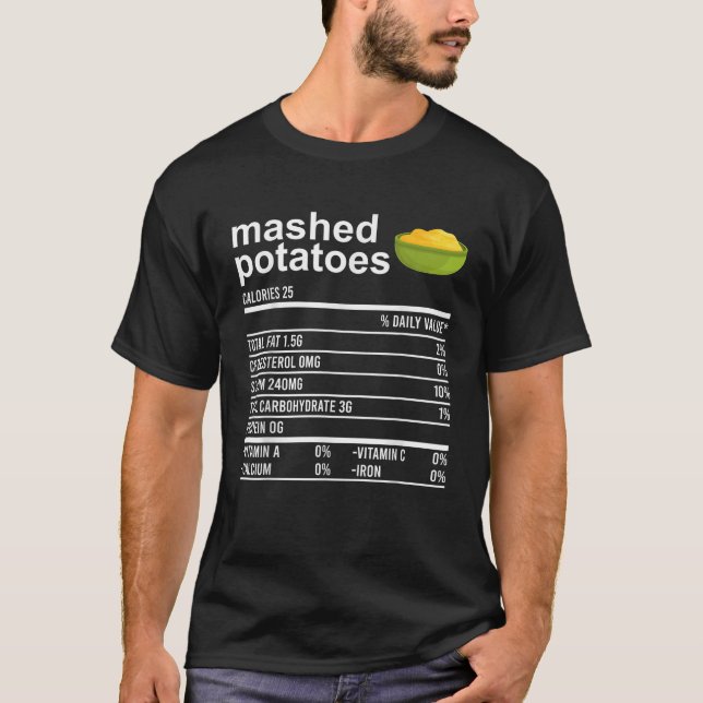 Mashed Potatoes Nutrition Facts Apparel Funny Than T-Shirt (Front)