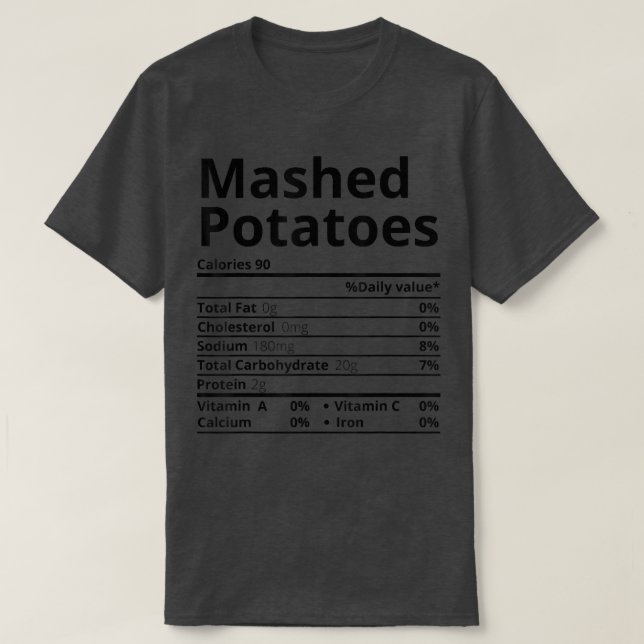 Mashed Potatoes Nutrition Facts Thanksgiving Chris T-Shirt (Design Front)