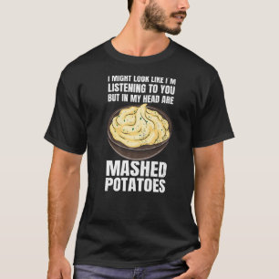 Mashed Potatoes Potato T-Shirt