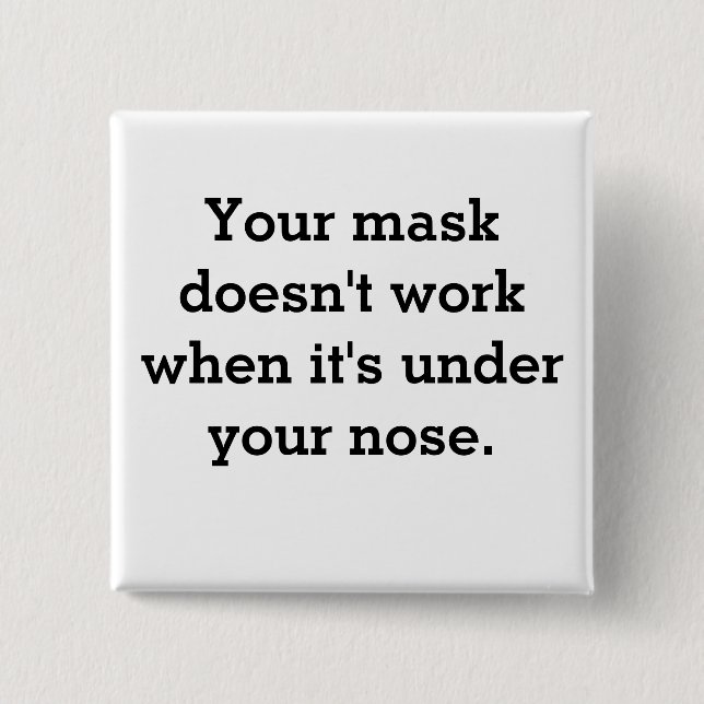Mask Doesn't Work 2 Inch Square Button (Front)
