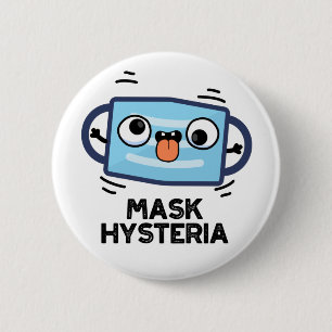 Mask Hysteria Funny Mask Pun 2 Inch Round Button