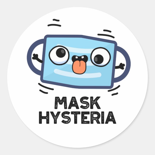 Mask Hysteria Funny Mask Pun  Classic Round Sticker (Front)