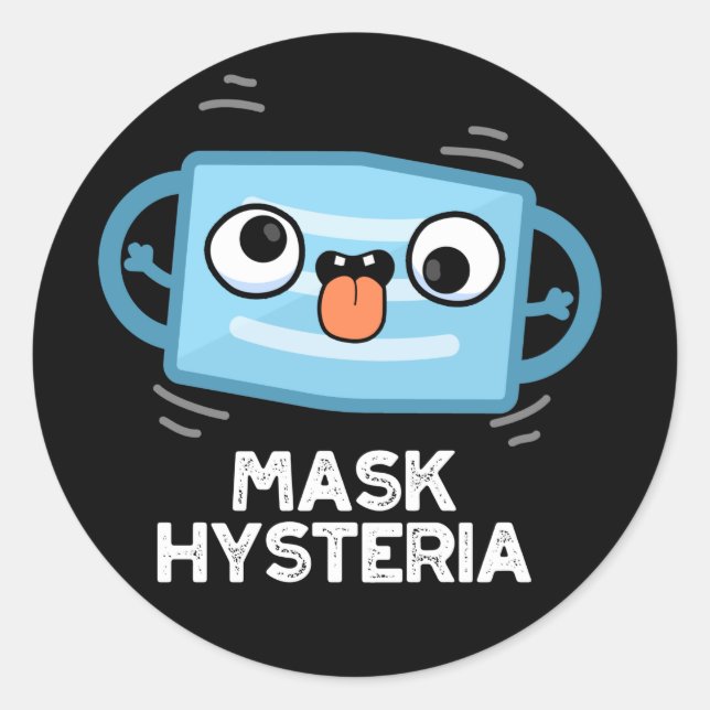 Mask Hysteria Funny Mask Pun Dark BG Classic Round Sticker (Front)