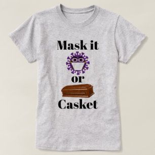 Mask It or Casket T-Shirt