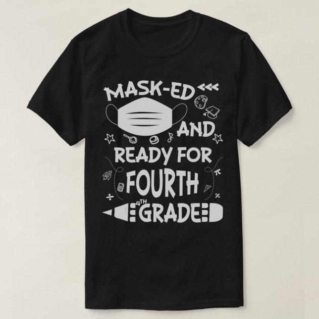 Masked And Ready For Fourth Grade  T-Shirt (Design Front)