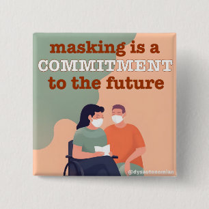 masking is a commitment to the future button