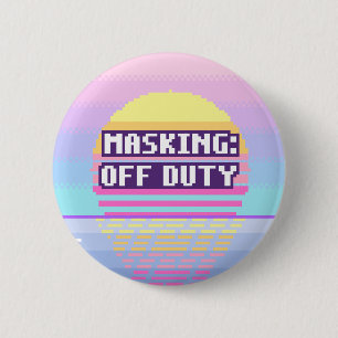 Masking: Off Duty Neurodivergent Pixel Button