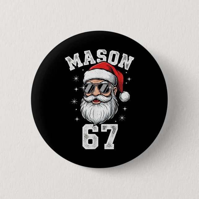 Mason 67 Cool Santa Christmas Six Seven Meme  2 Inch Round Button (Front)