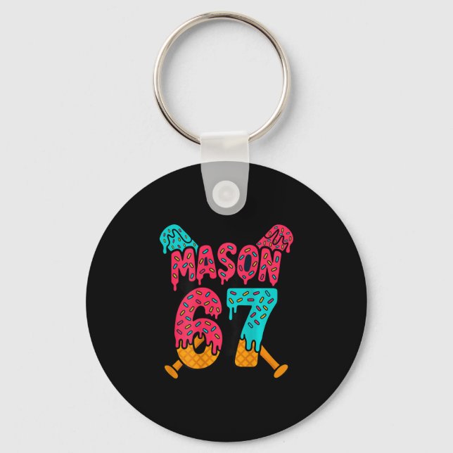 Mason 67 Funny Ice Cream Drip Sell Meme Design 1  Keychain (Front)