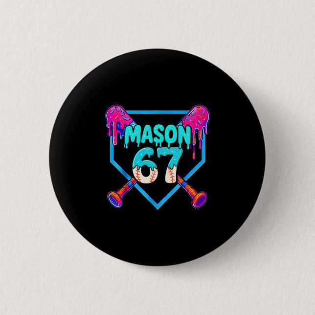Mason 67 Funny Ice Cream Drip Sell Meme Design  2 Inch Round Button (Front)
