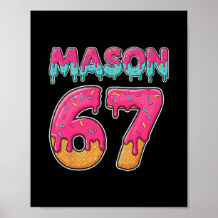Mason 67 Funny Ice Cream Six Seven Meme Men Women  Poster