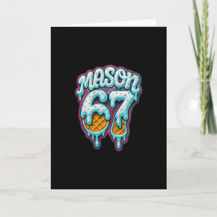 Mason 67 Ice Cream Drip Six Seven Meme 6 7 Teen Bo Card