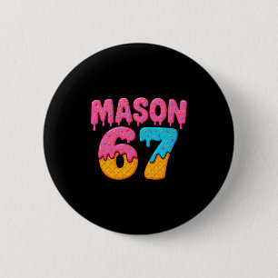 Mason 67 Ice Cream Meme Funny Six Seven Mason Ice 2 Inch Round Button