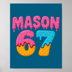Mason 67 ice cream meme funny six seven mason ice poster