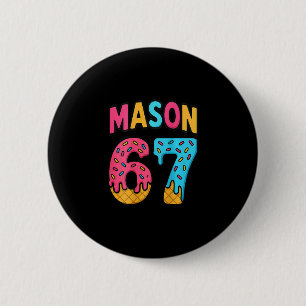 Mason 67 Ice Cream Meme Funny Six Seven (on Ck) 2 Inch Round Button