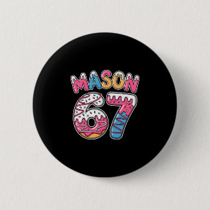 Mason 67 Meme Loves Ice Cream Drip Sport Six Seven 2 Inch Round Button