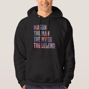 Mason The Man The Myth The Legend Fathers Day Son Hoodie
