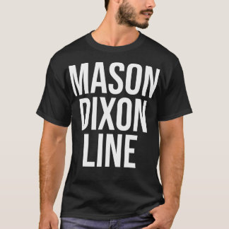 MasonDixon line 1 T-Shirt