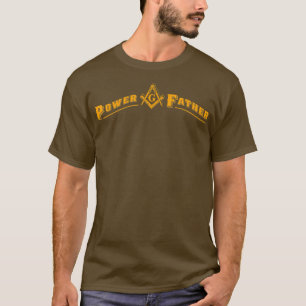 Masons Power Father Masonic Father's Independence T-Shirt