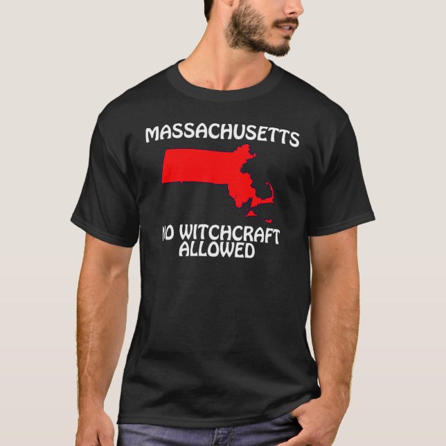 Massachusetts - No Witchcraft Allowed T-Shirt (Front)