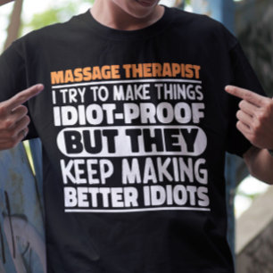 Massage Therapist I Try To Make Things Funny Quote T-Shirt