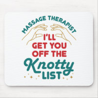 Massage Therapist I'll Get You Off Knotty List