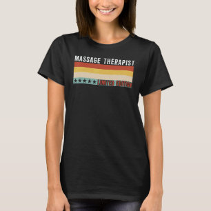 Massage Therapist Job Title Profession Worker Appr T-Shirt