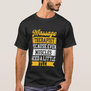 Massage Therapist Massage Therapy Licensed Masseur T-Shirt