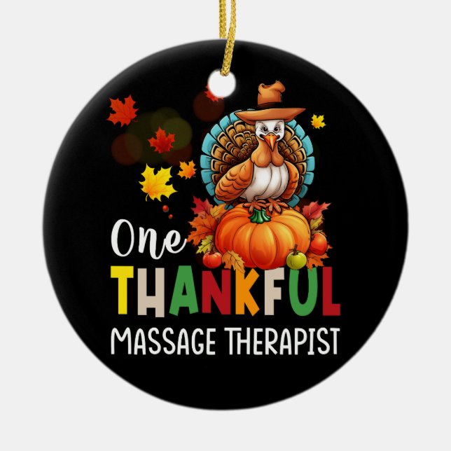 Massage Therapist One Thankful Thanksgiving Fall A Ceramic Ornament (Front)