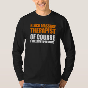 Massage Therapist Wellness Therapy 29 T-Shirt