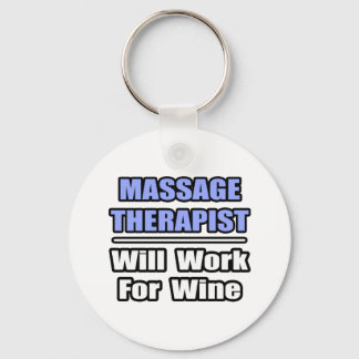 Massage Therapist...Will Work For Wine Keychain