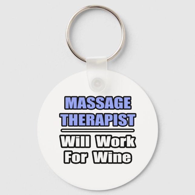 Massage Therapist...Will Work For Wine Keychain (Front)