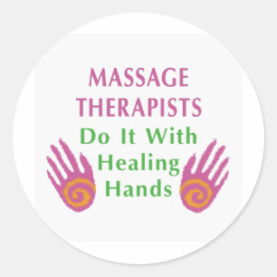 Massage Therapists Do It With Healing hands Classic Round Sticker
