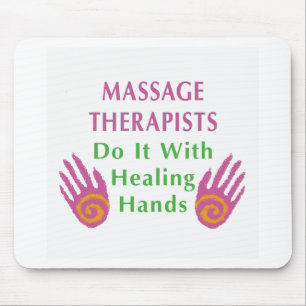Massage Therapists Do It With Healing hands Mouse Pad