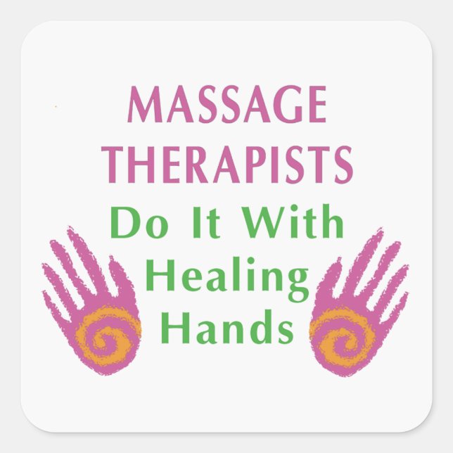 Massage Therapists Do It With Healing hands Square Sticker (Front)