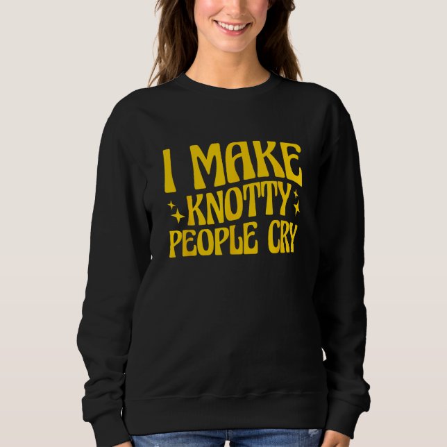Massage Therapy Physical Therapy I Make Knotty Peo Sweatshirt (Front)
