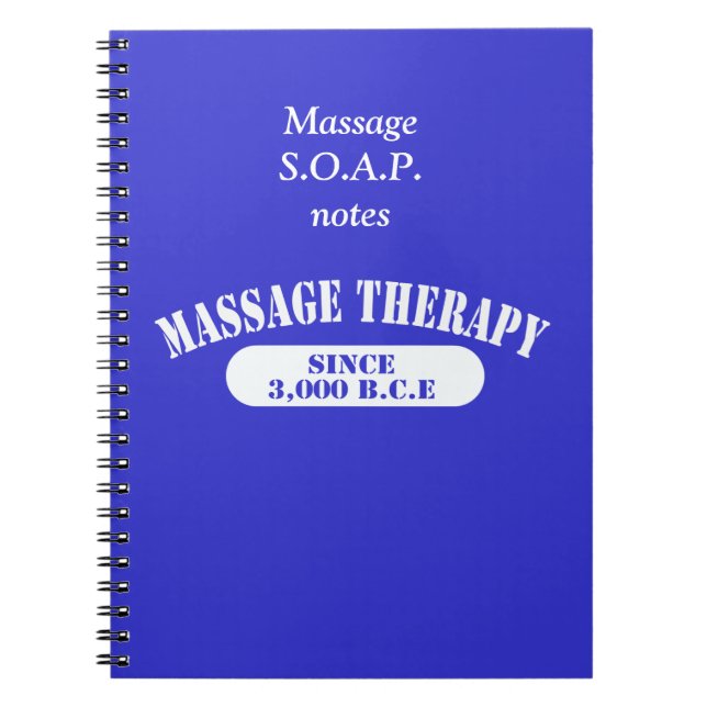 Massage Therapy Since 3,000 B.C.E. Notebook (Front)