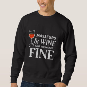Masseurs And Wine Make Everything Fine T Shirt For
