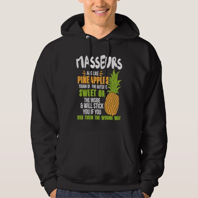 Masseurs Are Like Pineapples   Work Hoodie (Front)