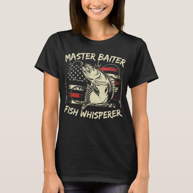 Master Baiter Fish Whisperer Funny Fishing T-Shirt (Front)