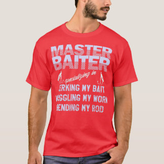 Master Baiter Funny Fishermans Skills List T-Shirt