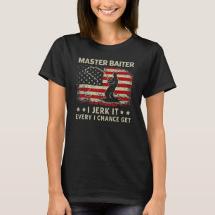 Master Baiter I Jerk It Every I Chance Get Vintage T-Shirt